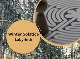 Thursday, Dec 21 6:30pm - 8:30 p.m.: ​Winter Solstice Labyrinth 
